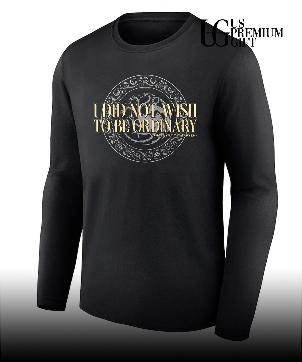 I did not wish to be Ordinary Rhaenyra Targaryen shirt