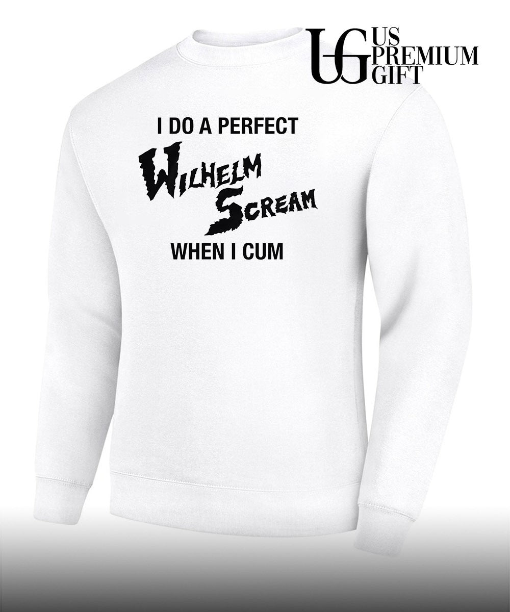 I do a perfect wilhelm scream when I cum T-shirt