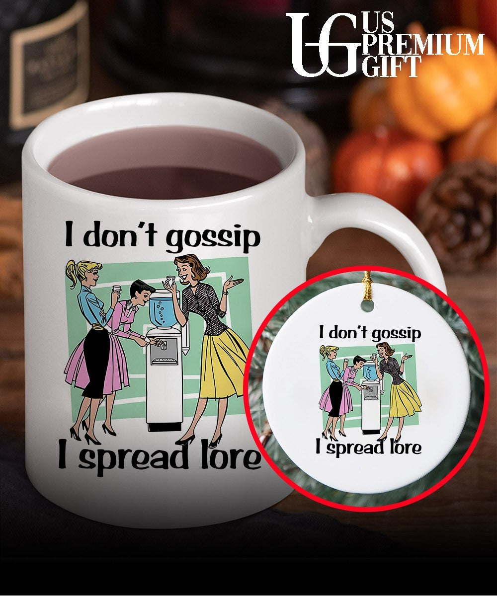 I don’t gossip I spread lore shirt