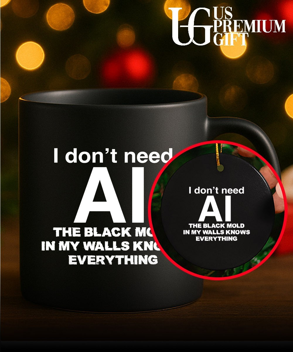 I don’t need AI the black mold in my walls knows everything shirt