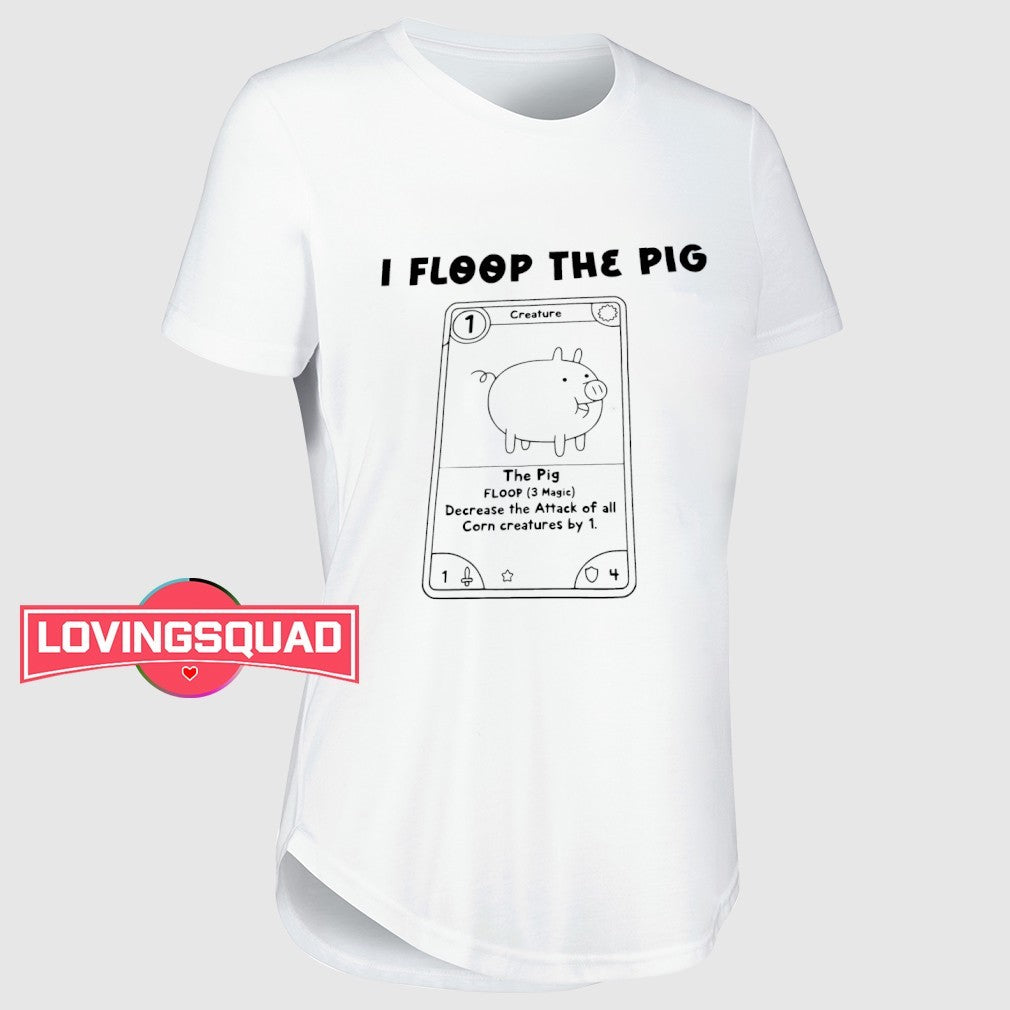 I floop the pig decrease the attack of all corn creatures by 1 shirt