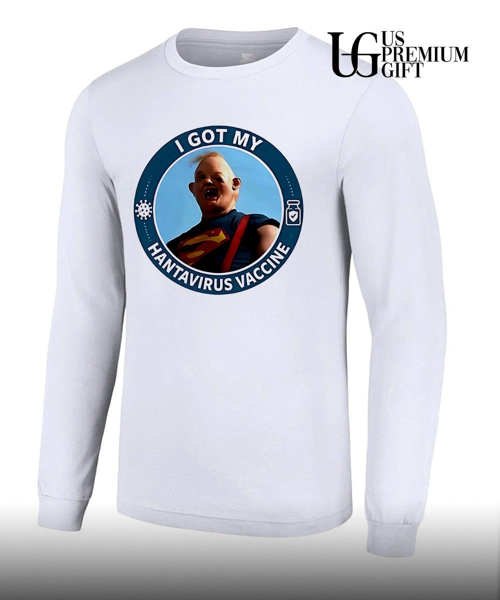 I got my Hantavirus Vaccine Sloth The Goonies shirt