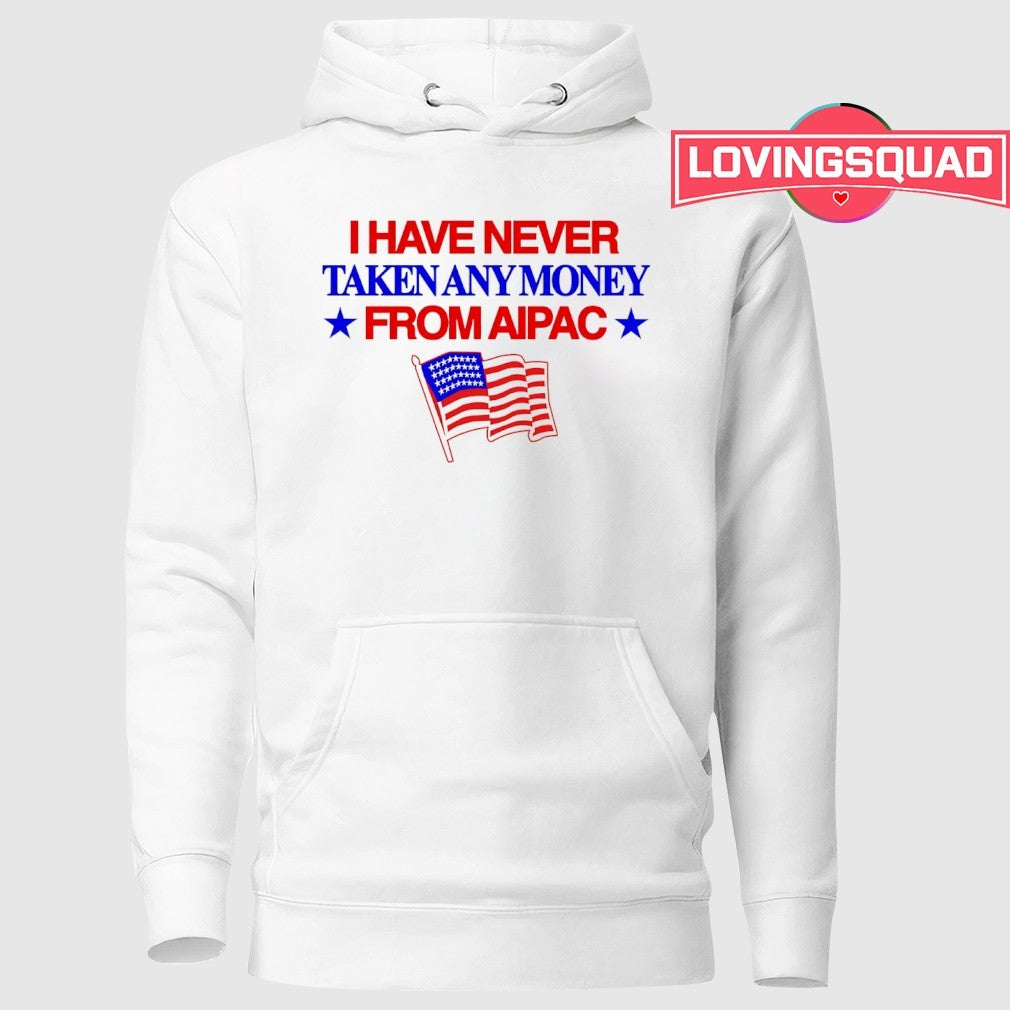 I have never take any money from aipac USA flag shirt
