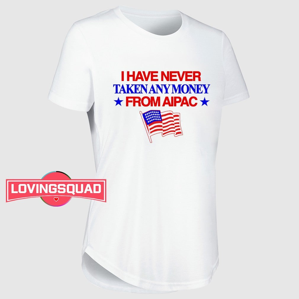 I have never take any money from aipac USA flag shirt