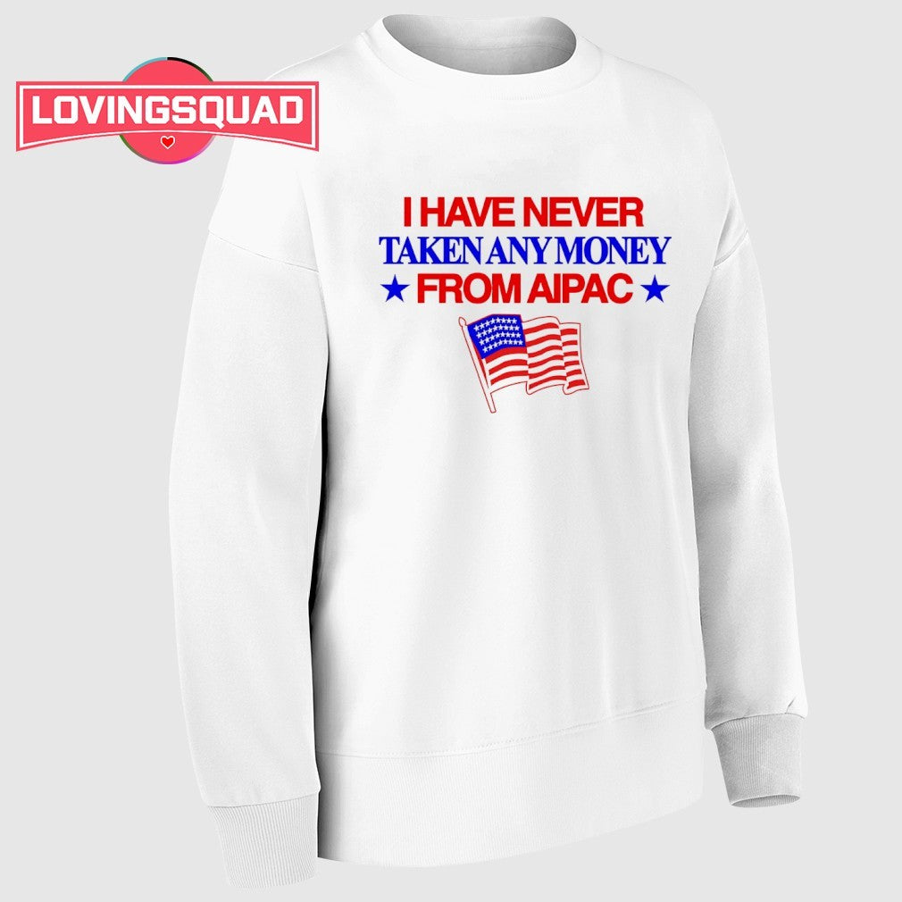 I have never take any money from aipac USA flag shirt