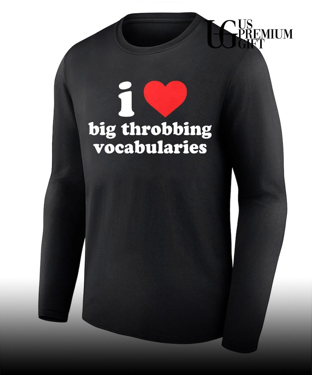 I love big throbbing vocabularies shirt