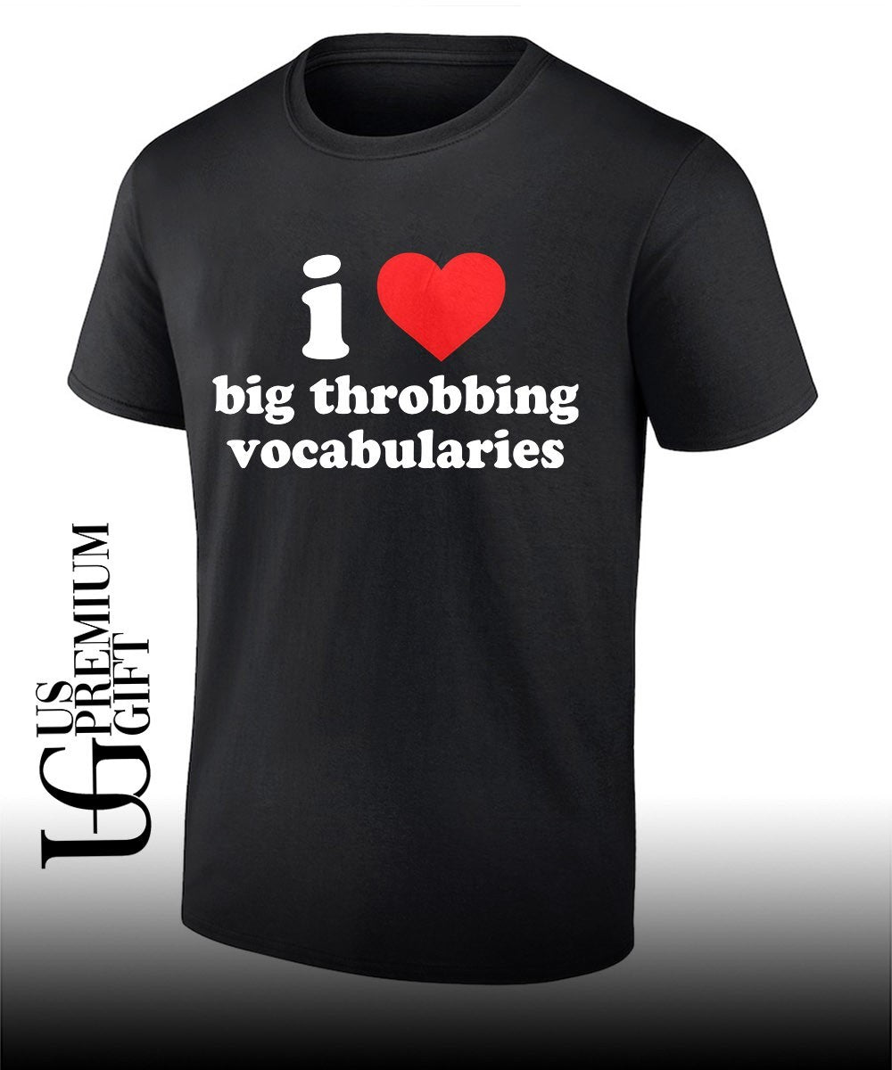 I love big throbbing vocabularies shirt