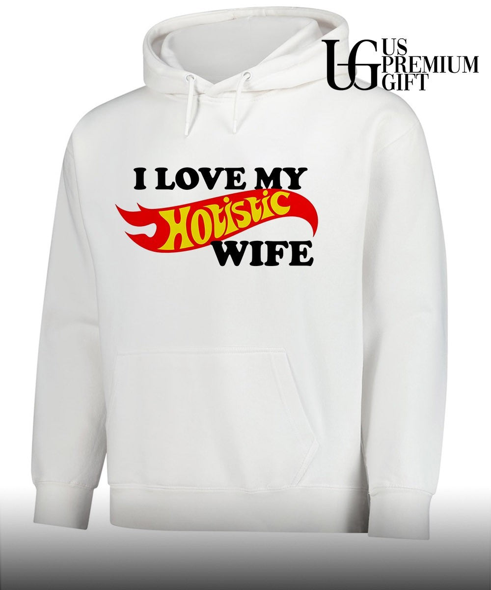 I love my Hotistic Wife shirt
