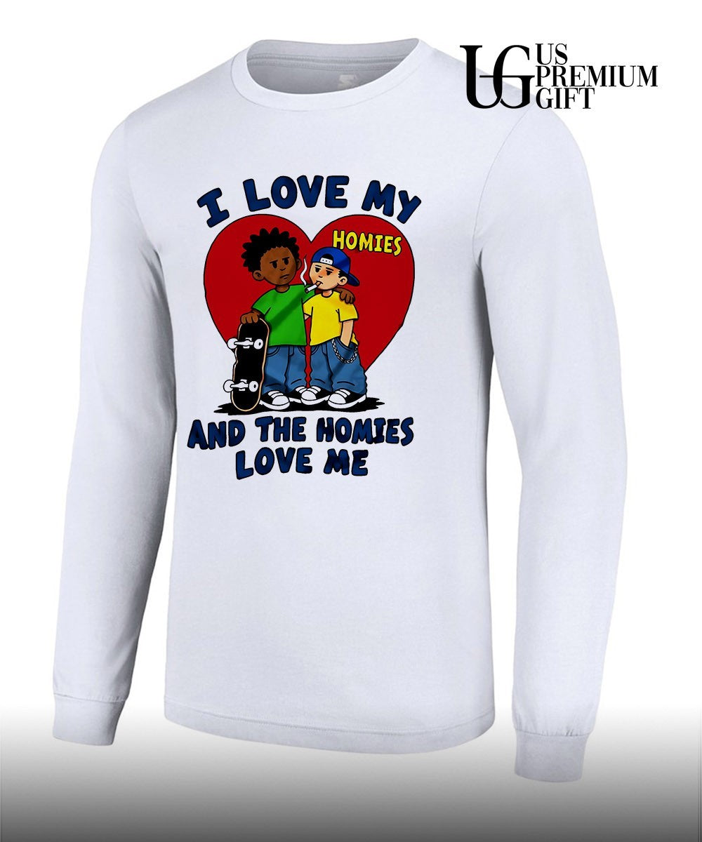 I love my homies and the homies love me skateboard friends shirt