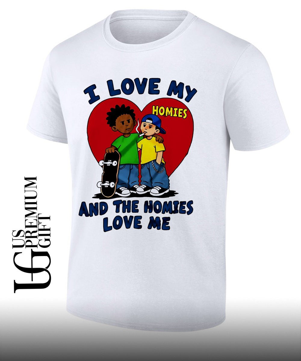 I love my homies and the homies love me skateboard friends shirt
