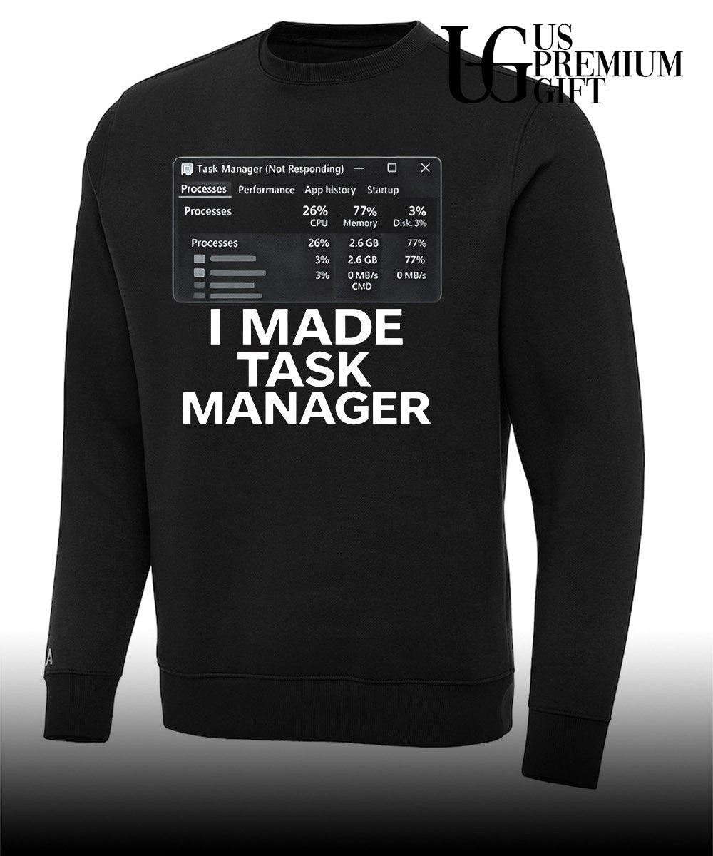 I made task manager windows task manager shirt