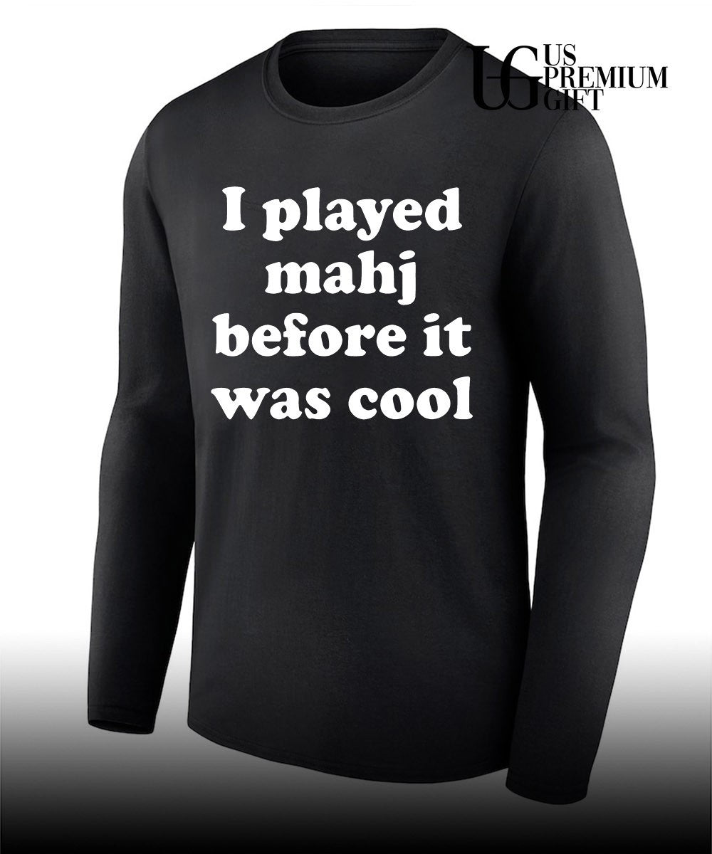 I played mahjong before it was cool shirt