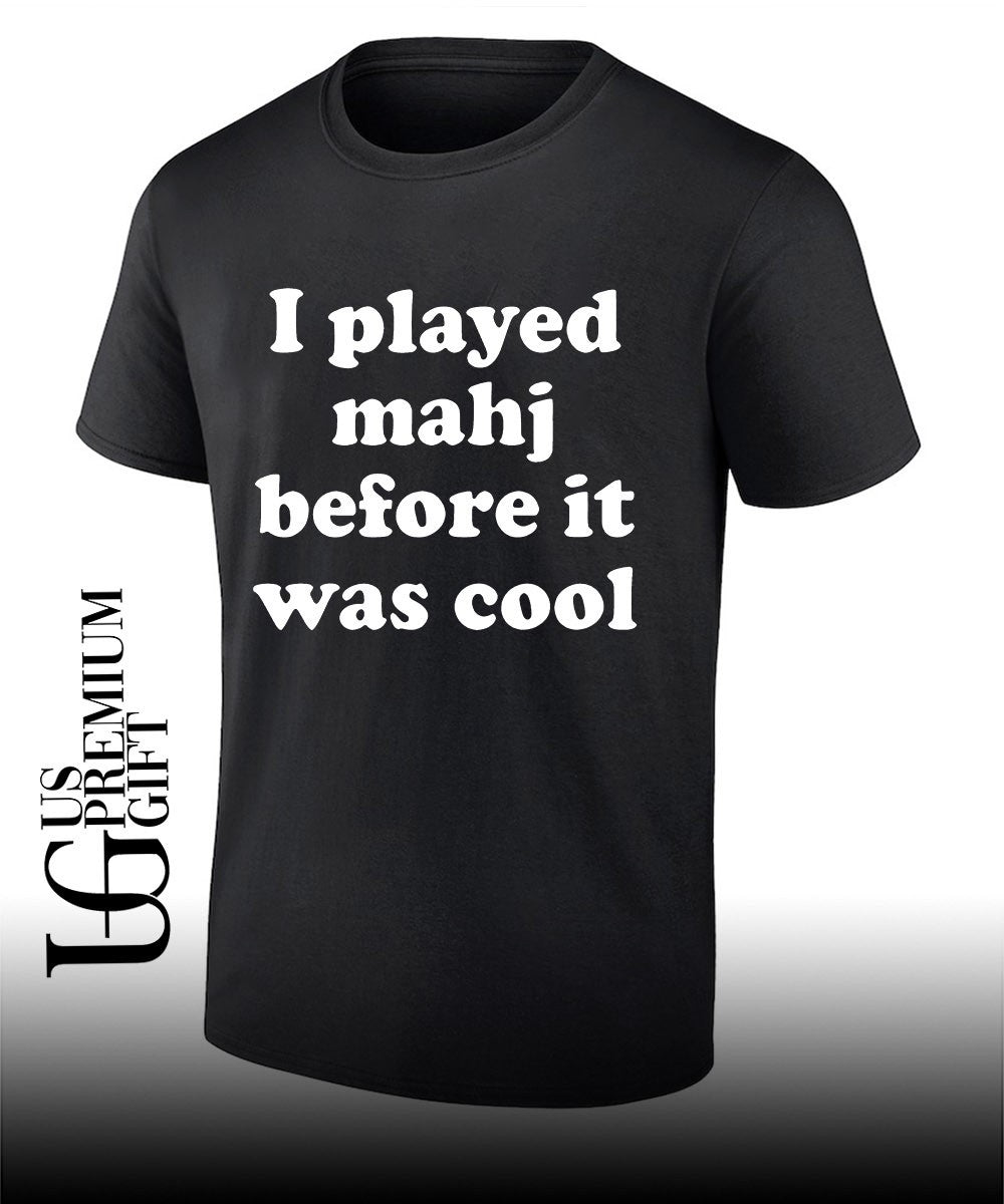 I played mahjong before it was cool shirt