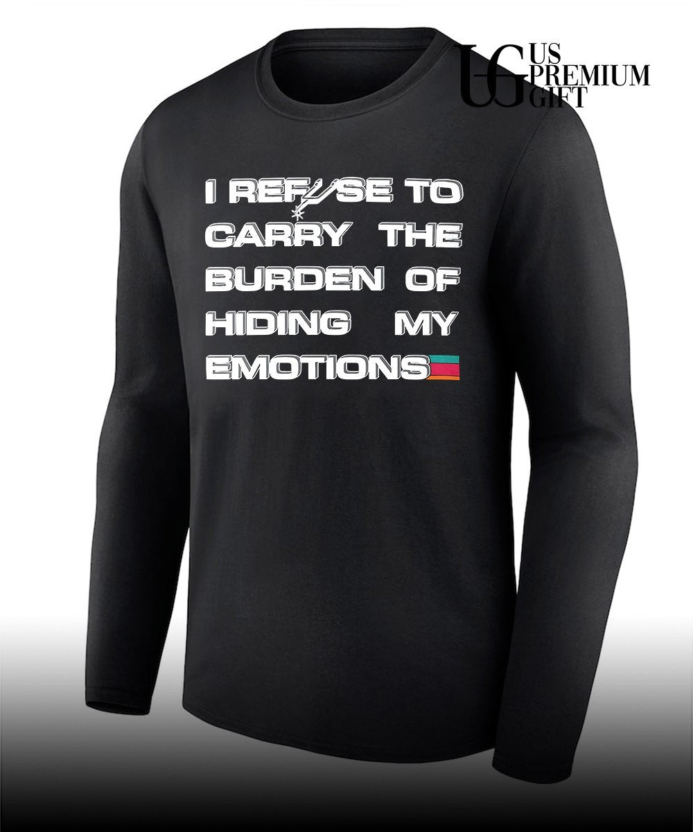 I refuse to carry the burden of hiding my emotions San Antonio Spurs basketball 2026 Playoffs shirt