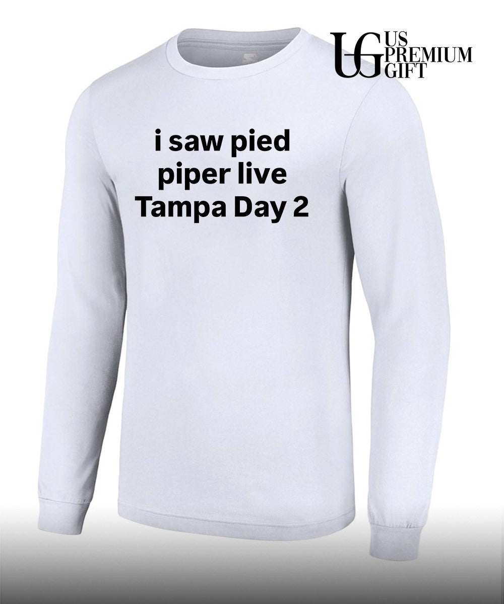 I saw pied piper live Tampa Day 2 shirt