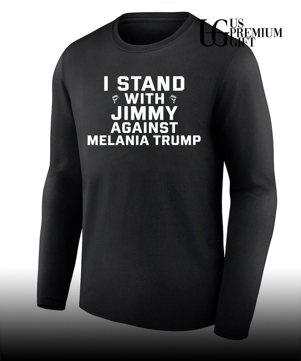 I stand with Jimmy Against Melania Trump shirt