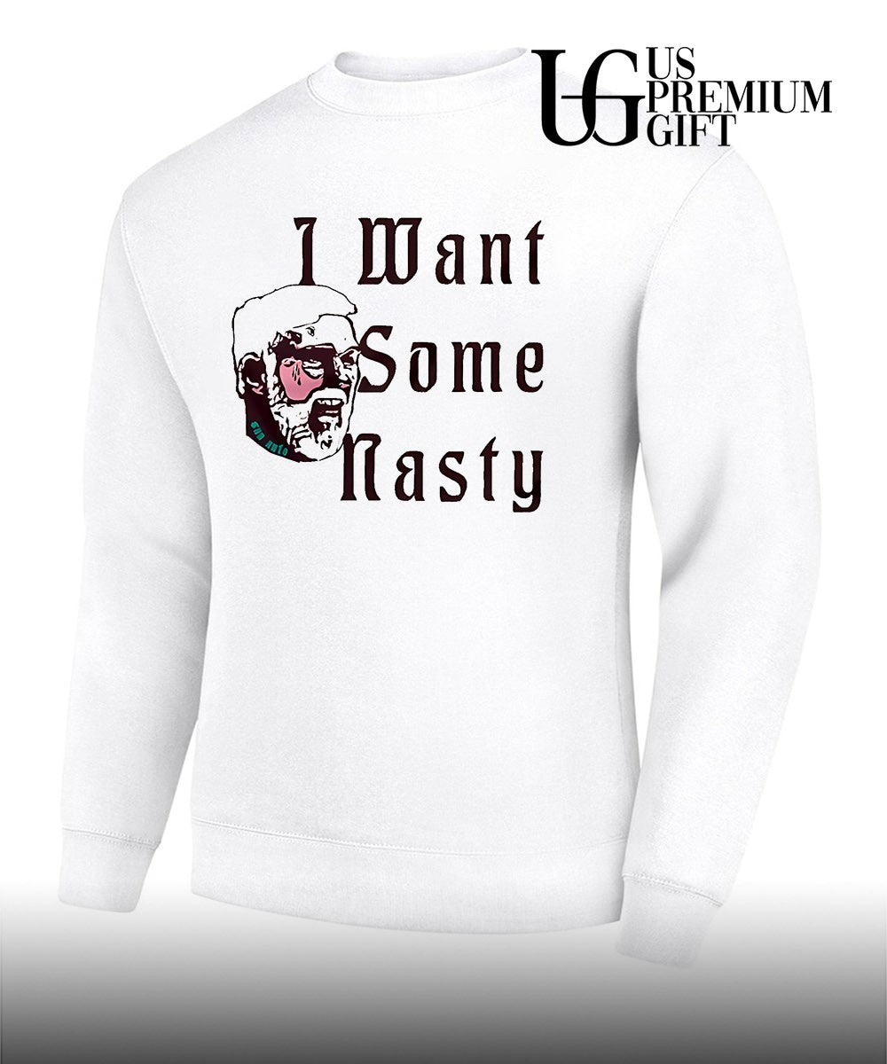 I want some nasty shirt