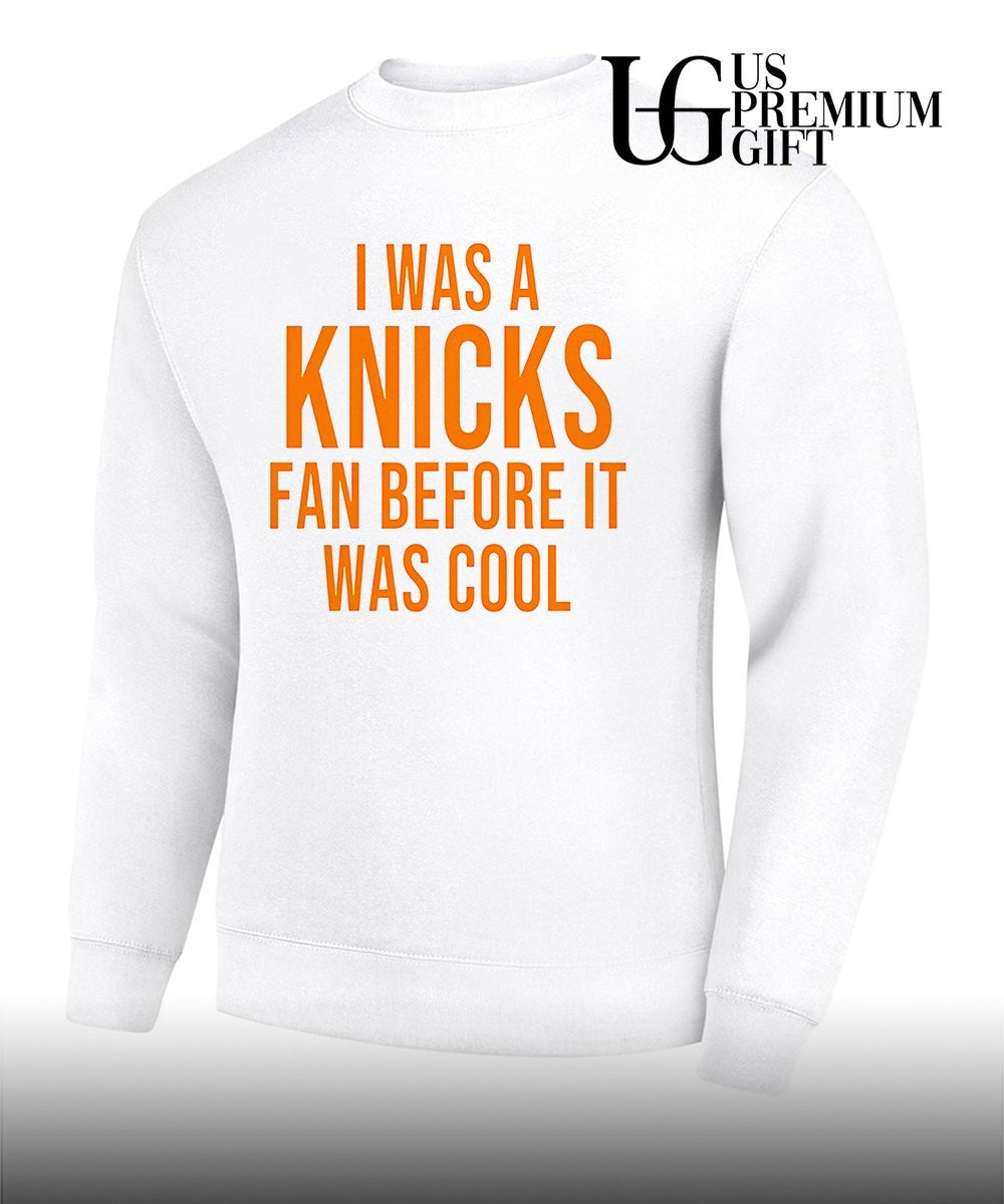 I was a Knicks Fan Before It Was Cool shirt