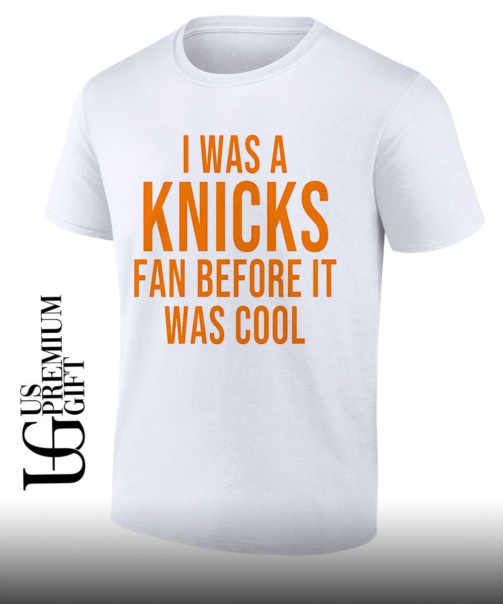 I was a Knicks Fan Before It Was Cool shirt