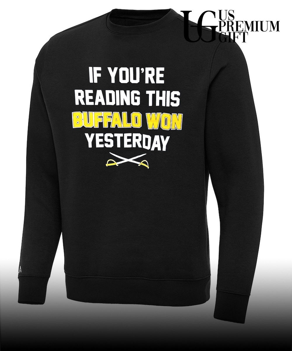 If You’re Reading This Buffalo Won Yesterday shirt