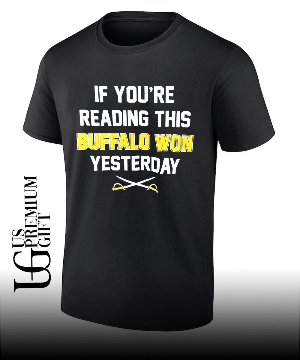 If You’re Reading This Buffalo Won Yesterday shirt