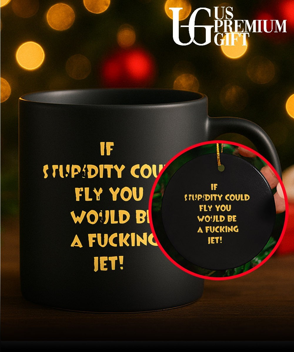 If stupidity could fly you would be a fucking jet shirt