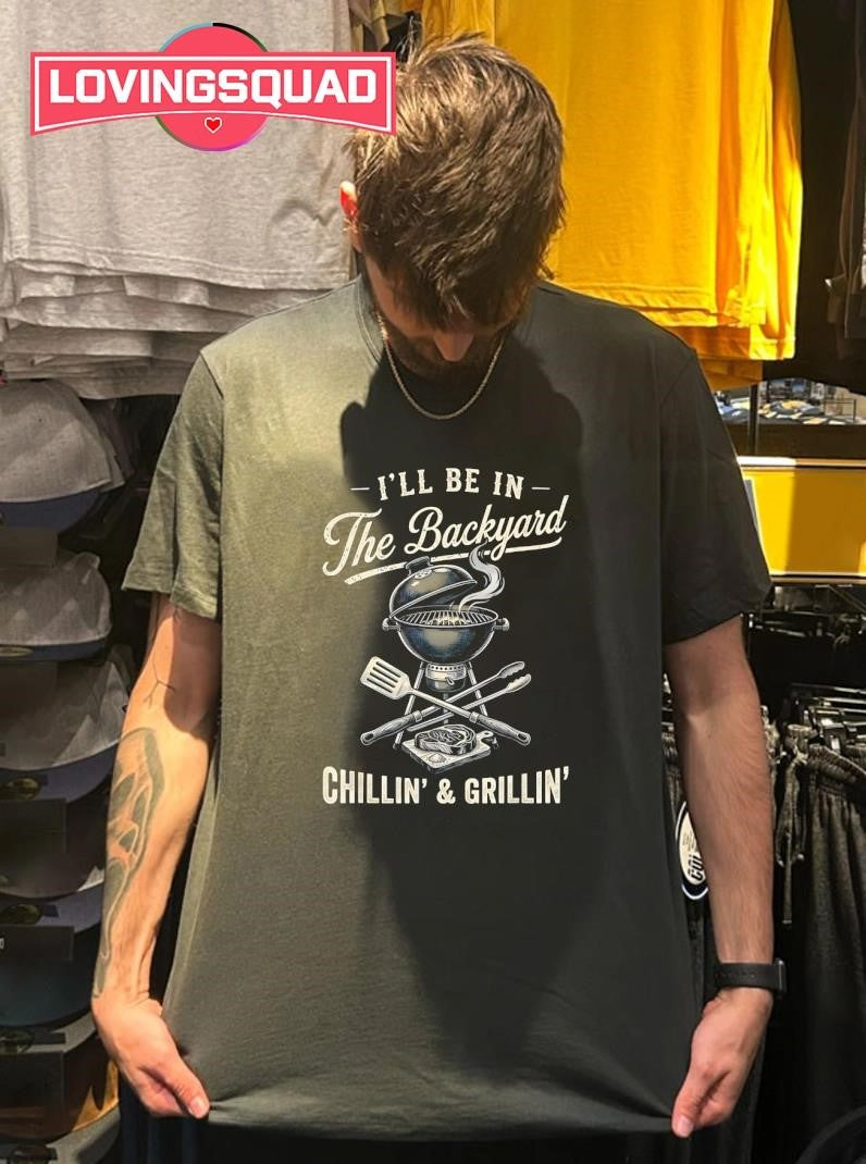 I’ll Be In The Backyard Charcoal Grill Master Vintage Shirt