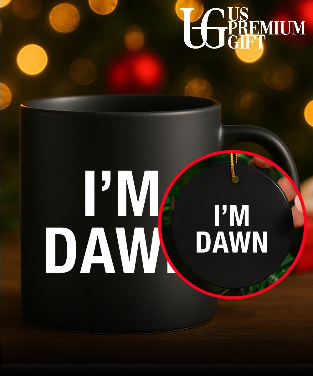 I’m Dawn classic shirt