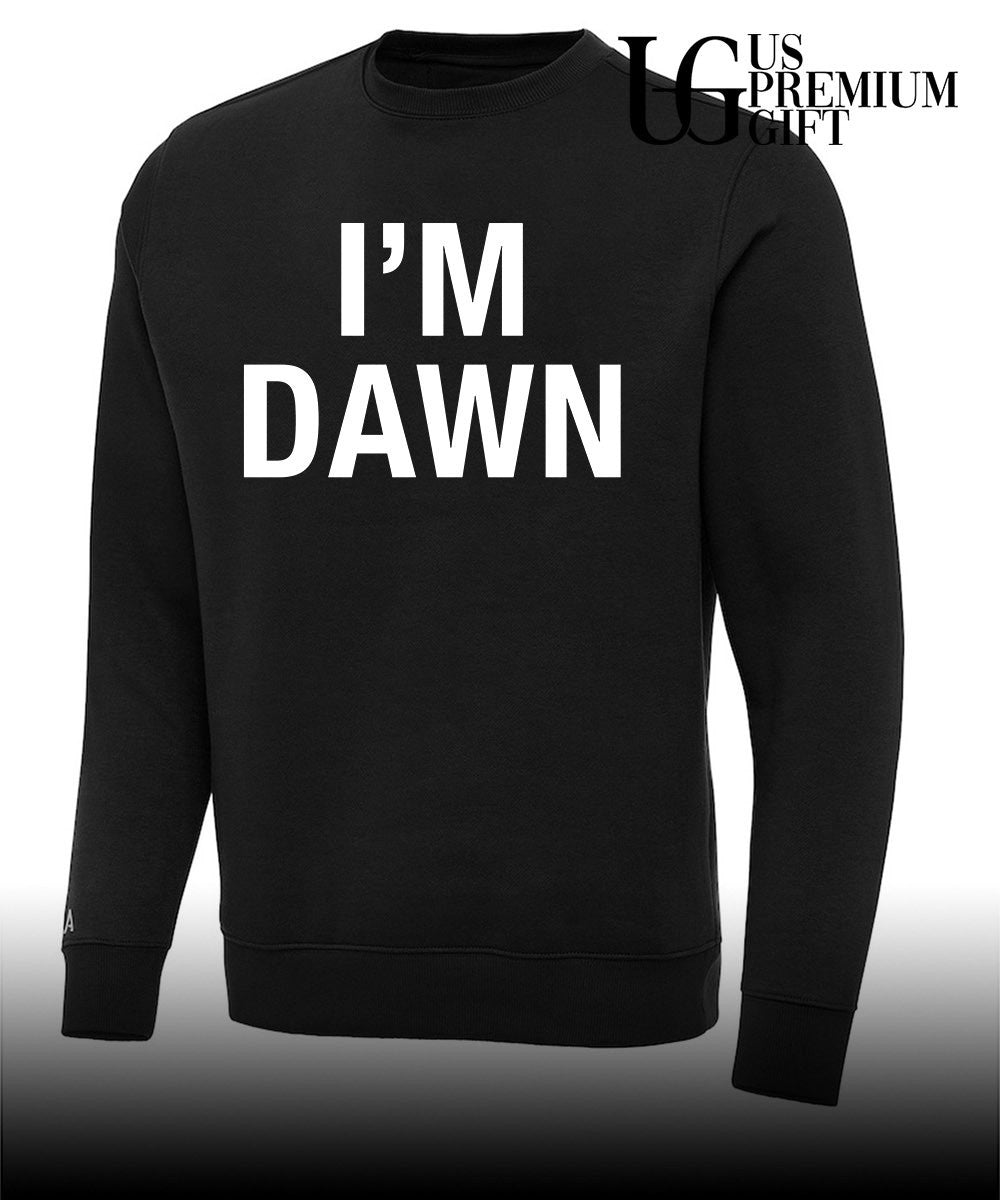 I’m Dawn classic shirt
