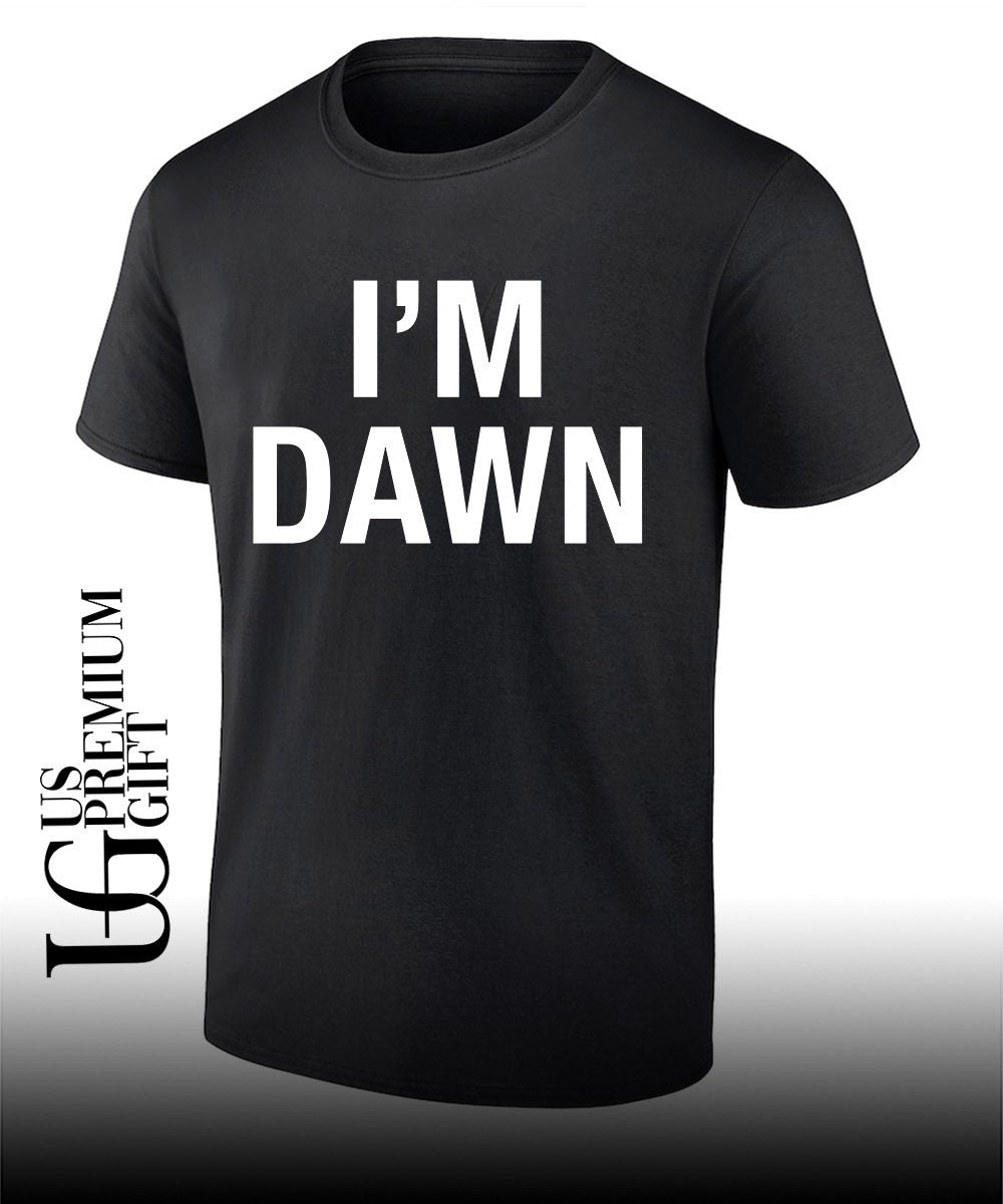 I’m Dawn classic shirt