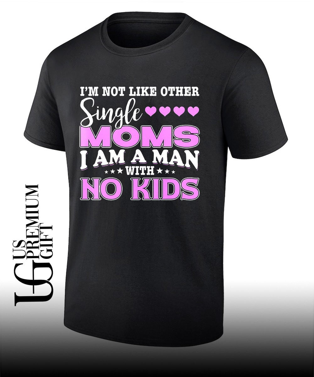 I’m not like other single Moms shirt