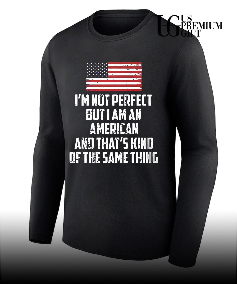 I’m not perfect but I am an American flag shirt