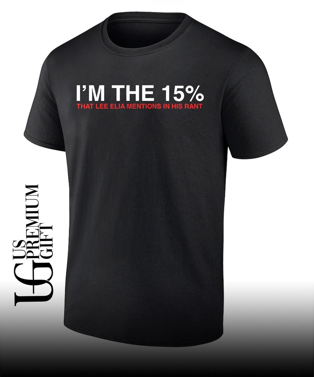 I’m the 15 Percent That Lee Elia Mentions In His Rant Chicago Cubs shirt