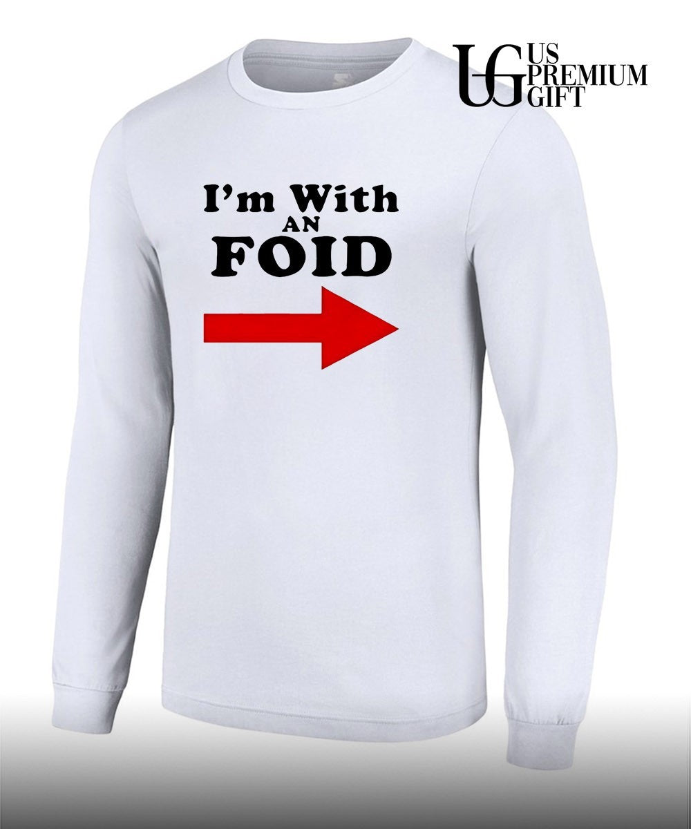 I’m with an Foid shirt