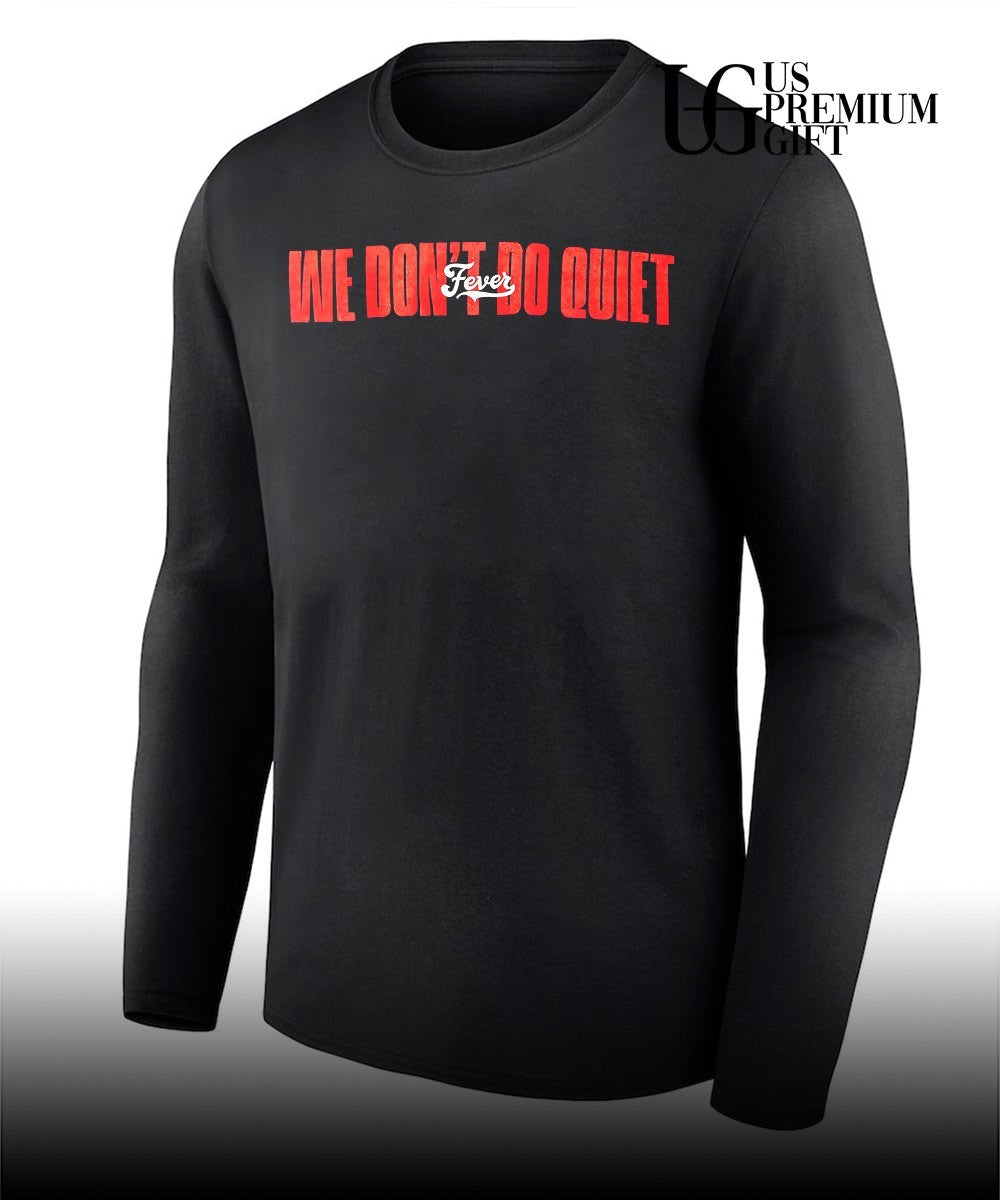 Indiana Fever We Don’t Fo Quiet shirt