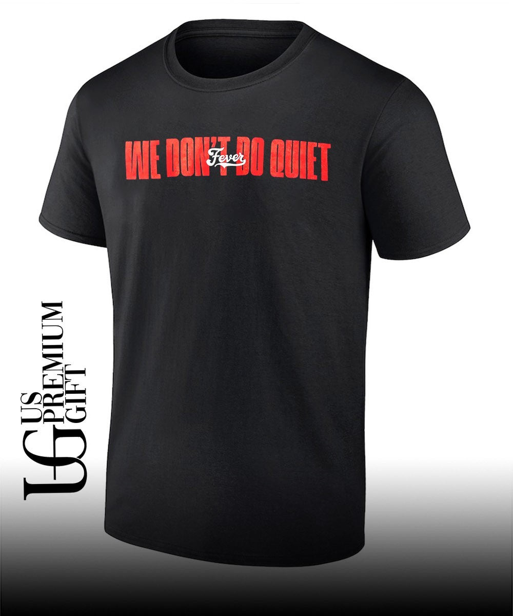 Indiana Fever We Don’t Fo Quiet shirt