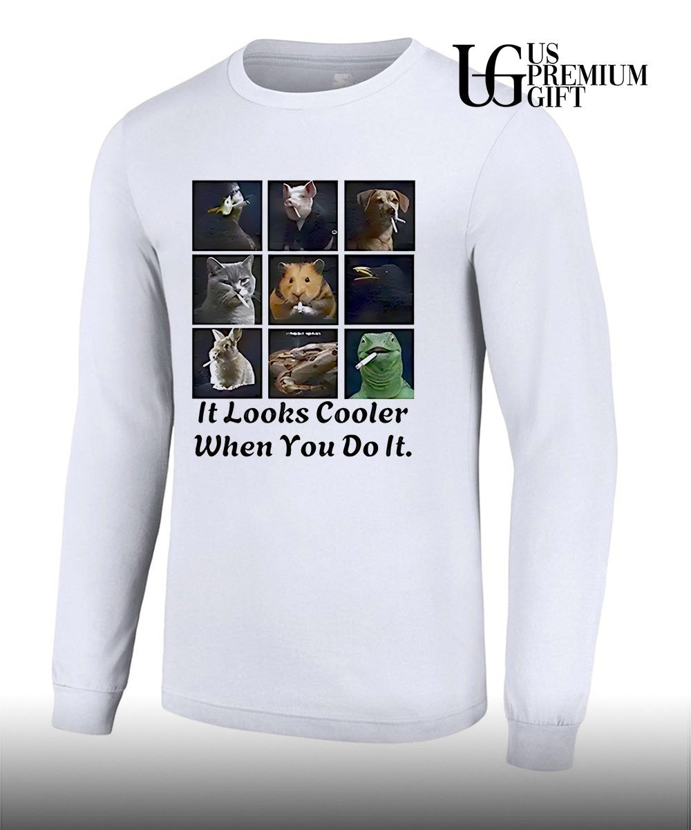 It looks cooler when you do it animals smoking shirt