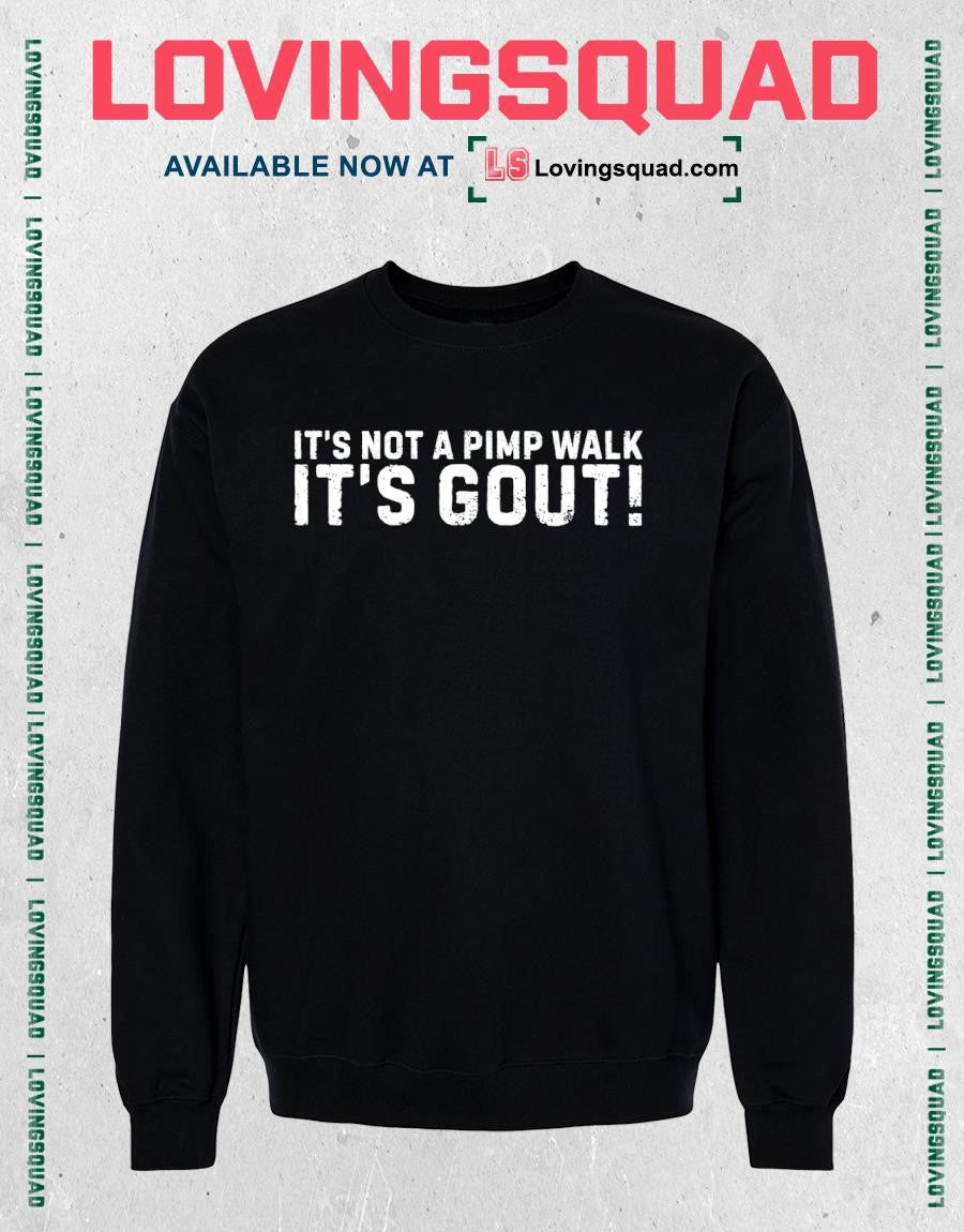 It’s Not A Pimp Walk It’s Gout Funny Old Man Medical Shirt