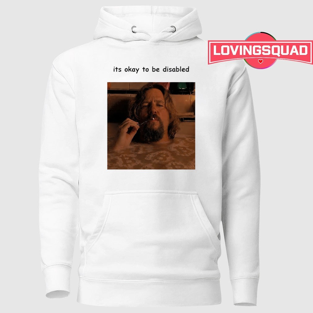 It’s okay to be disabled Big Lebowski meme shirt