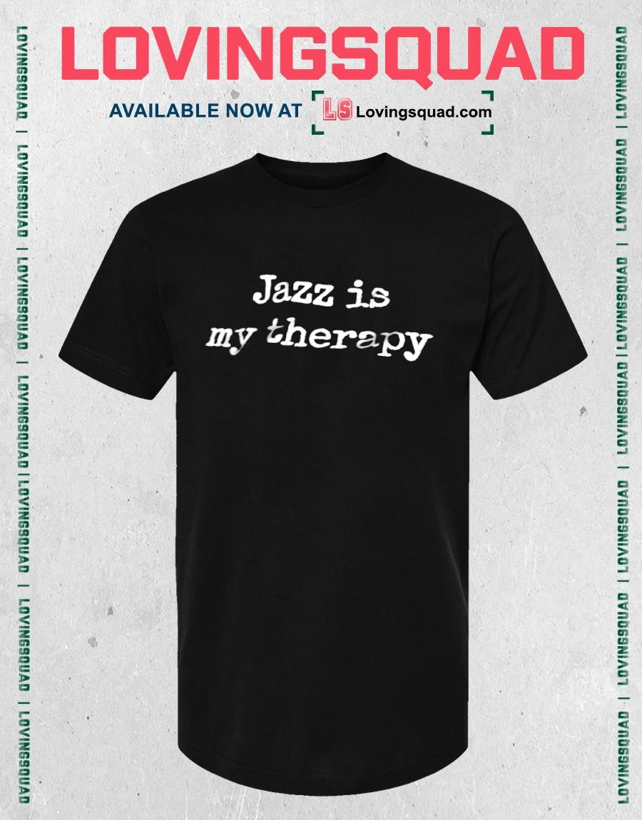 Jazz Is My Therapy Shirt