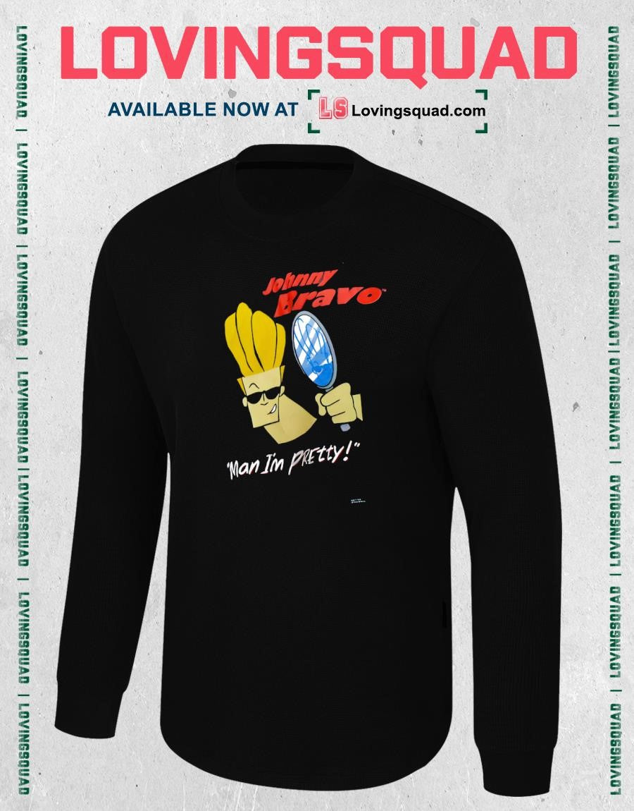 Johnny Bravo Man I’m Pretty Shirt