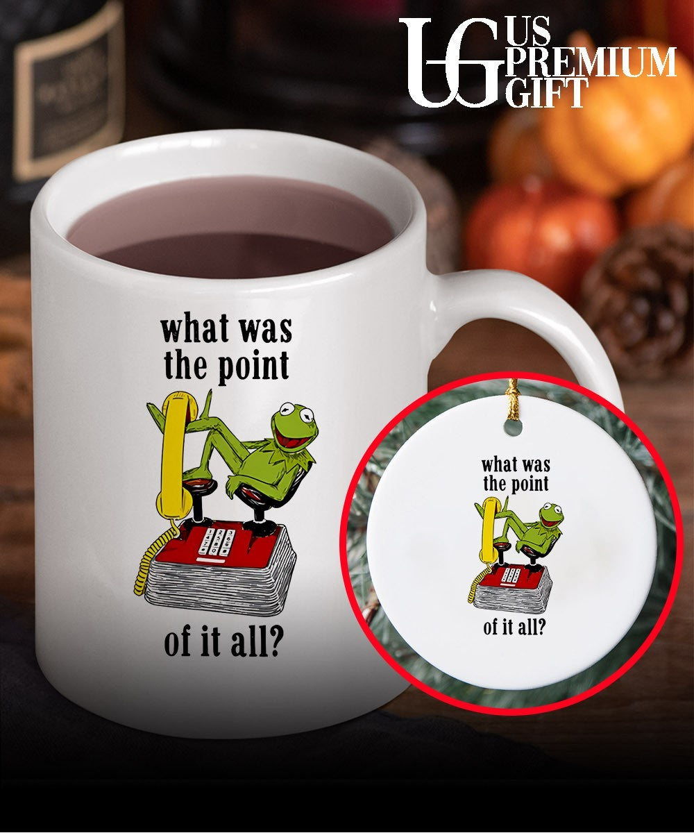 Kermit Frog what was the point of it all shirt