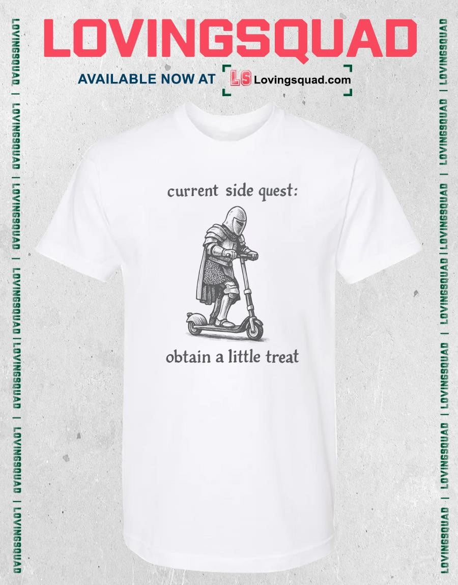 Knights current side quest obtain a little treat shirt