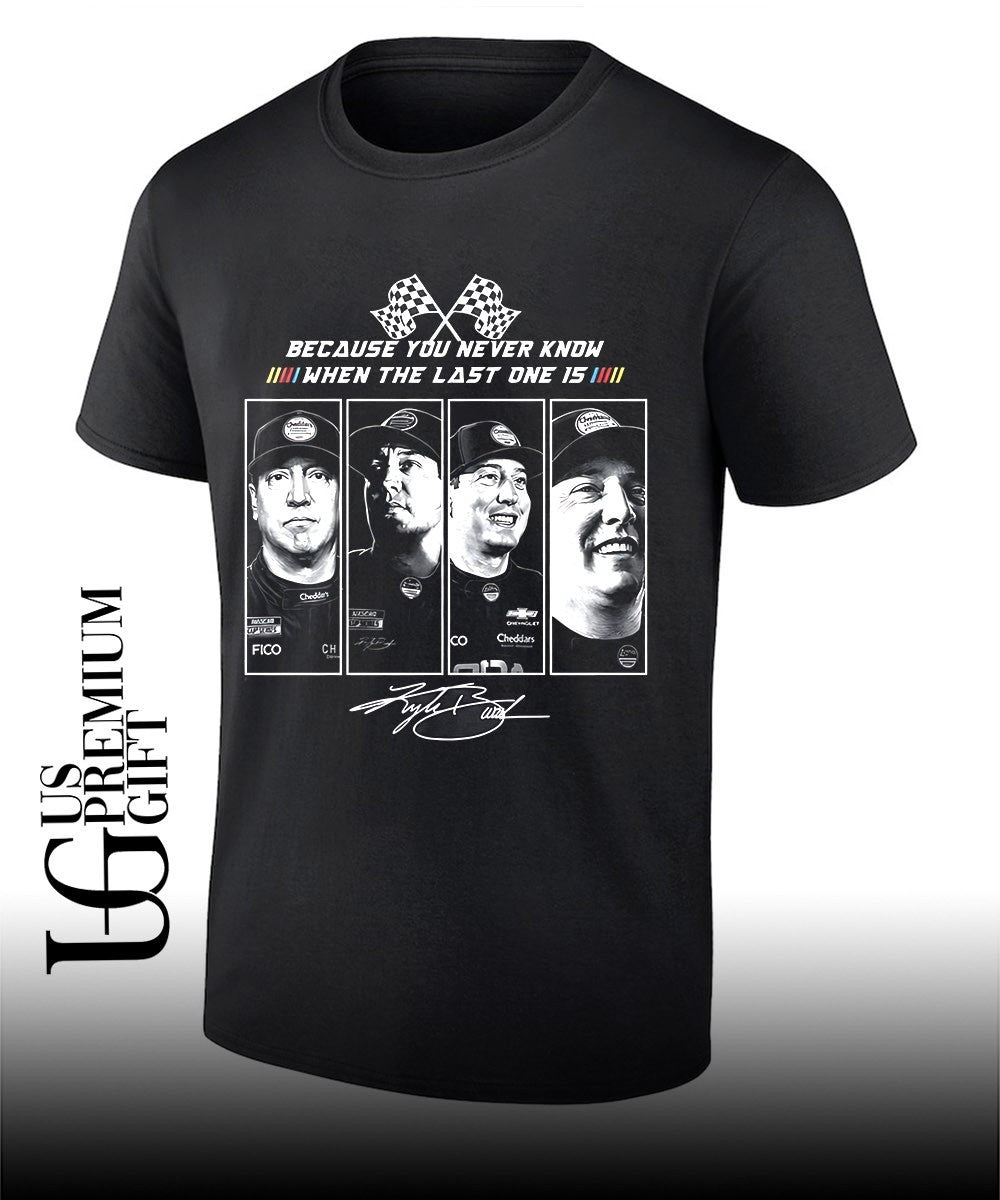 Kyle Busch 2026 because you never know when the last one is signature shirt