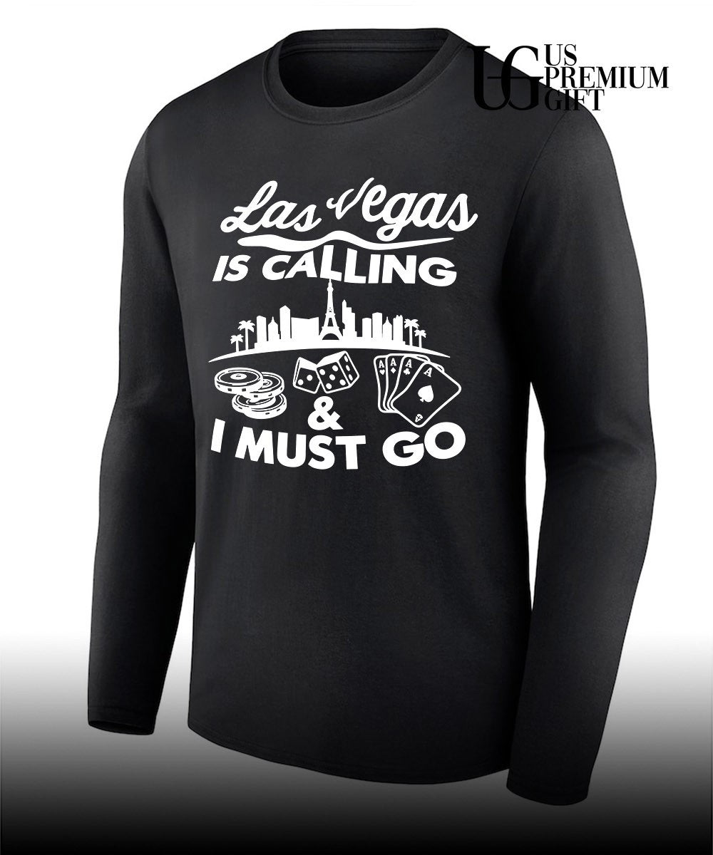 Las Vegas is calling and must go shirt