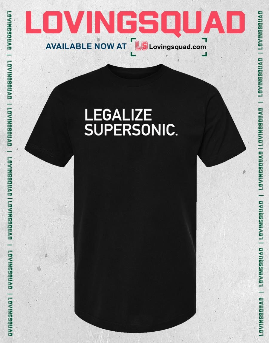 Legalize Supersonic shirt