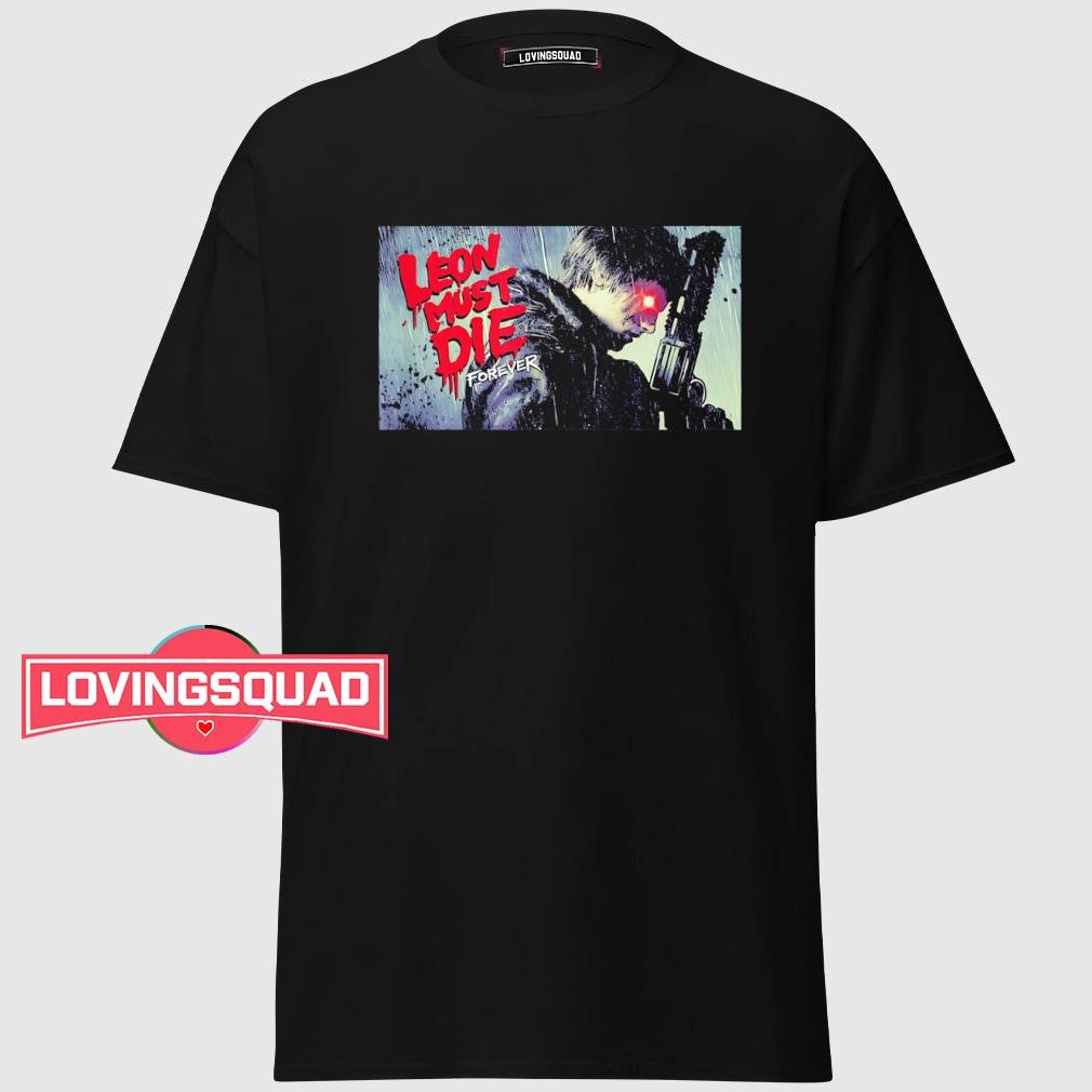 Leon must die forever shirt