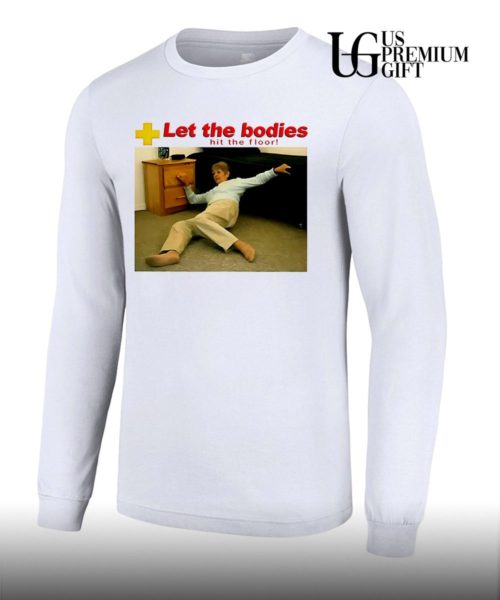 Let The Bodies Hit The Floor shirt
