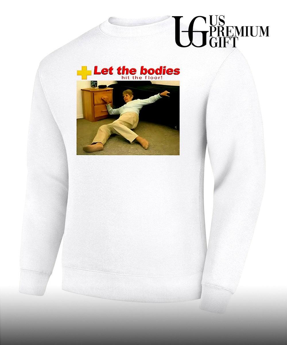Let The Bodies Hit The Floor shirt