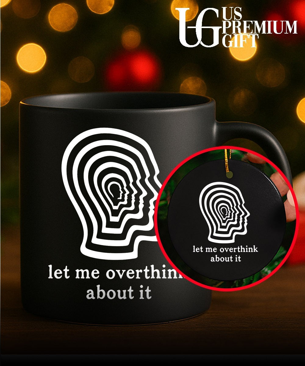 Let me overthink about it shirt